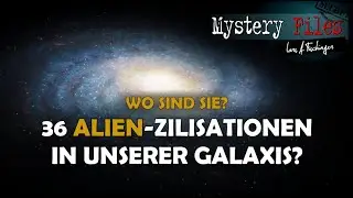 36 Alien-Zivilisationen allein in unserer Milchstraße: Aber WO sind die Außerirdischen?
