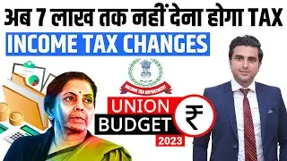 Budget 2023 | New Income Tax Slab Rate FY 2023-24 & AY 2024-25 | Zero Tax on 7 Lakhs I Income Tax