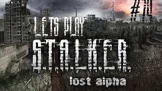 Let's Play STALKER Lost Alpha #74 Find The Way To Pripyat