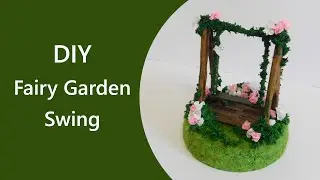 Let's Craft: Fairy Garden Swing