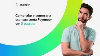Como criar e começar a usar sua conta Payoneer em 5 passos