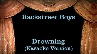 Backstreet Boys - Drowning - Lyrics (Karaoke Version)