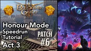Baldur's Gate 3 | Honour Mode Speedrun Tutorial for Patch 6 | Part 4 - Act 3 to Ending