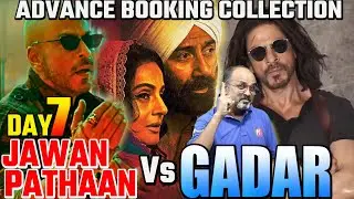 Jawan Day 7 Advance Booking Collection Report | Jawan Vs Gadar 2 Day 7 Advance Booking