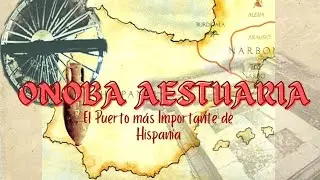 🔺Onoba Aestuaria | El Puerto Romano más Importante de Hispania