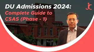 DU Admissions 2024: Complete Guide to CSAS | Phase 1