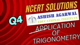 NCERT Q4 CBSE 10 APPLICATION OF TRIGONOMETRY