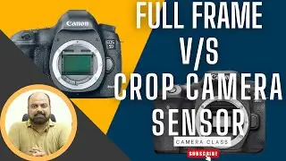Full Frame v/s Crop Camera Sensor in Urdu explained in detail | Main Point of Camera you can't miss