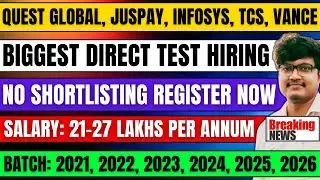 DIRECT TEST HIRING | QUEST GLOBAL, JUSPAY, INFOSYS, TCS, VANCE | OFF CAMPUS DRIVE | BATCH: 2026-2021