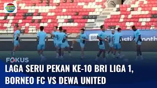 Saksikan Laga Seru di Pekan ke-10 BRI Liga 1 | Fokus