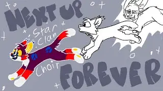 Next Up Forever starclan choir part
