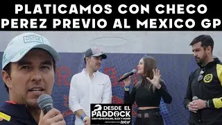 PLATICAMOS CON CHECO PÉREZ PREVIO AL MÉXICO GP - DESDE EL PADDOCK