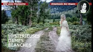 PARANORMAL : Mystérieuses Dames Blanches - Stéphanie del Regno #07 RDV avec Florinette