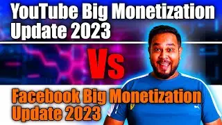 YouTube Big Monetization Update 2023  Vs Facebook Big Monetization Update 2023 | By Diptanu Shil