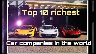 Top 10 richest car companies in 2021 | Best cars in the world