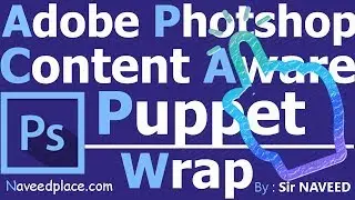 Adobe Photoshop | Edit Menu - ContentAwareScale  ,PuppetWrap Tutorials