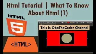 Html Tutorial | What To Know About Html (PART ONE)