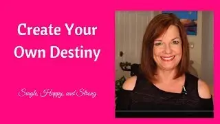 Create Your Own Destiny