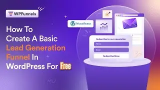 How To Create A Lead Generation Funnel Absolutely Free (In WordPress)