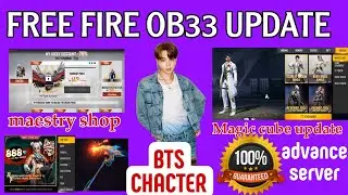 FREE FIRE OB33 UPDATE 🎉🎊🎊 NEW MASTERY SHOP, MAGIC CUBE ,BTS CHACTER #freefire #ob33update #bts