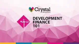 Crystal SF - Development Finance 101