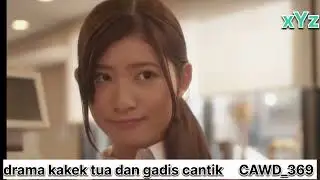Drama kakek tua dan gadis cantik 