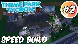 Theme Park Tycoon 2 SPEED BUILD // #2 // ROBLOX