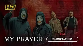 MY PRAYER | a Short-Film/Music Video | JSM x YourWay Productions