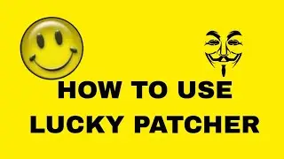 How to use lucky patcher 