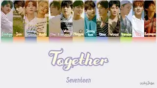 SEVENTEEN – Together (같이 가요) Lyrics Color Coded [Eng/Han/Rom]