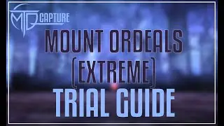 MOUNT ORDEALS (EX) TRIAL GUIDE - FFXIV 6.3