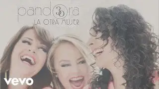 Pandora - La Otra Mujer (Cover Audio)