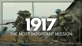 1917 (2020) THE MOST IMPORTANT MISSION [ambient score]