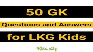 LKG Class GK Questions | GK Questions and Answers For LKG Kids | GK for LKG Kids | LKG GK