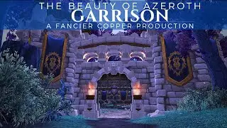 The Beauty of Azeroth Series - The Garrison | World of Warcraft