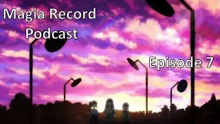 The Aim of Magius | Magia Record Episode 7 REACTION | Magia Record Podcast