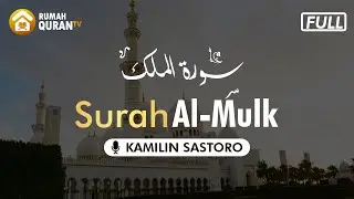 Surah Al Mulk Terjemahan - Kamilin Sastoro  سورة الملك  | Rumah Quran