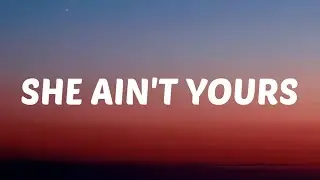 Post Malone - She Ain't Yours (Lyrics)