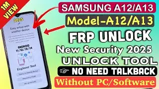 Samsung A12-A13 FRP Bypass Without Pc 2025 Android 11-12-13-14 Latest Security 2025✔️Frp Unlock