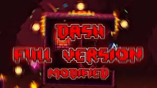 DASH FULL VERSION BUT BETTER! (200TH VIDEO SPECIAL) - Geometry Dash 2.2 | Ords Official