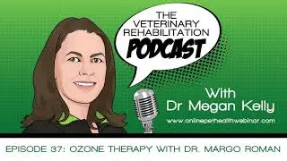 The Vet Rehab Podcast: Episode 37 Ozone Therapy