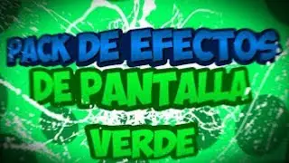 El mejor PACK de EFECTOS EN PANTALLA VERDE 2019 - Green Screen