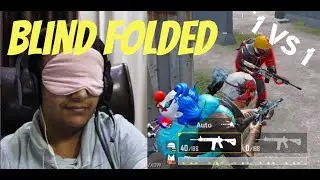 Playing PUBG Mobile Blind Folded | TDM 1 Vs 1 | Dery India
