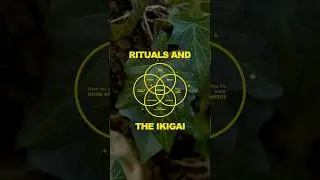 Rituals and the Ikigai