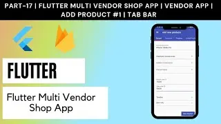 Part# 17 | Flutter Multi Vendor Shop App | Vendor App | Add Product #1 | Tab View