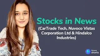 Stocks in news -  CarTrade Tech, Nuvoco Vistas Corporation Ltd & Hindalco Industries
