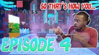 Boundless Episode 4: So that's how you... | PC