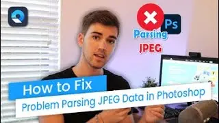 How to Fix Photoshop Couldn't Complete Your Request/Parsing the JPEG Data