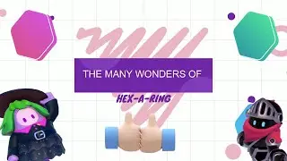 The Many Wonders of HEX-A-RING!