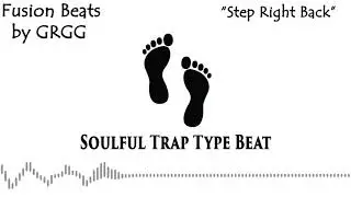 Step Right Back (Soulful Trap Type Beat)